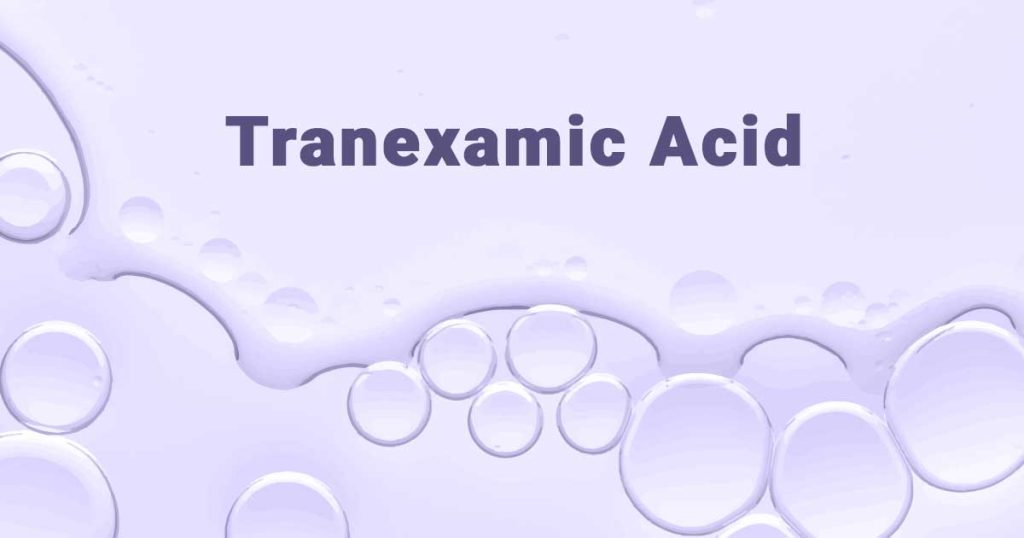 tranexamic acid có công dụng gì?